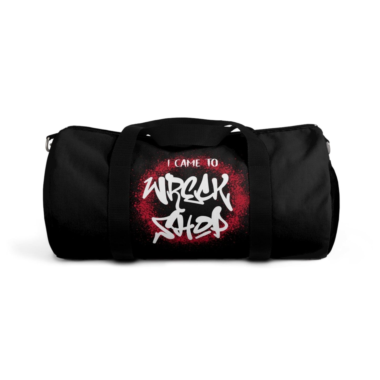 Black Duffel Bag with I Came to Wreck Shop Text and Graffiti Design, Motivational and Hip Hop - Inspired | US - Ohhh So Swag