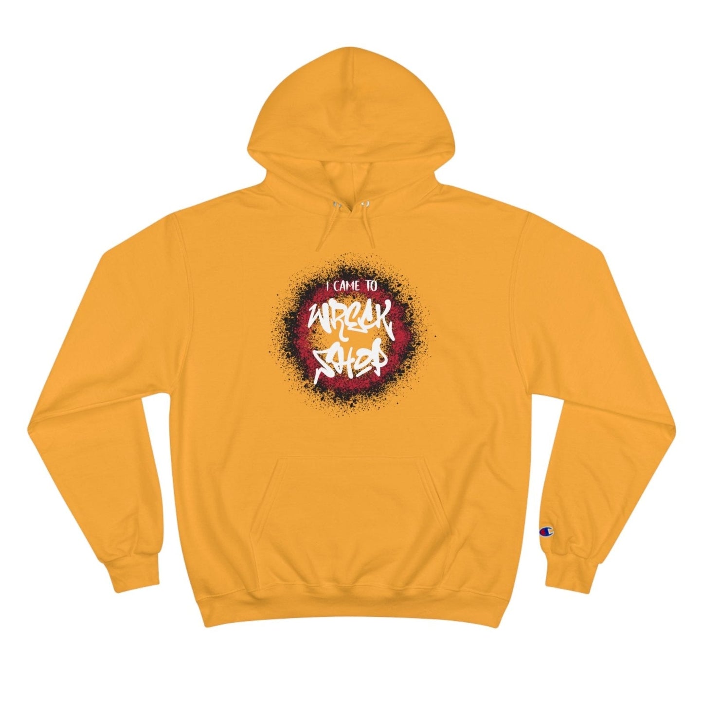 Champion® Streetwear Graphic Pullover Hoodie – I Came to Wreck Shop | US - Ohhh So Swag