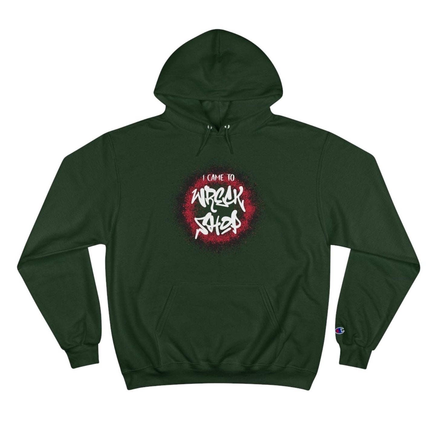 Champion® Streetwear Graphic Pullover Hoodie – I Came to Wreck Shop | US - Ohhh So Swag