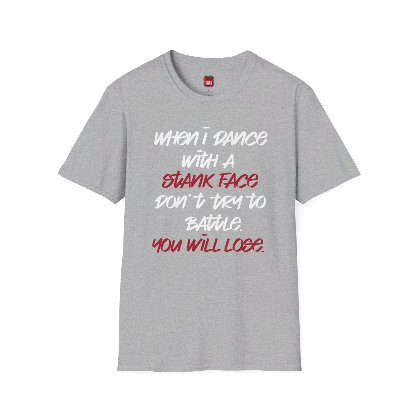 Softstyle Short Sleeve Dance Shirt for Men, Women - When I Dance with a Stank Face - Ohhh So Swag