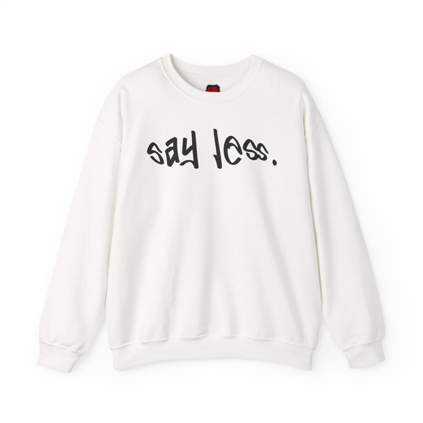 Front view of white crewneck sweatshirt with Say Less text on a white background | Ohhh So Swag