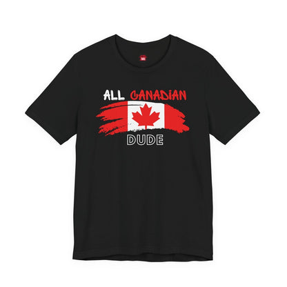 All Canadian Dude Graphic Tee, Men's Canada Day T-shirt, Short Sleeve Soft Style Canada Flag Shirt for Men | CA - Ohhh So Swag
