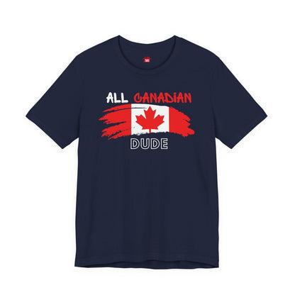 All Canadian Dude Graphic Tee, Men's Canada Day T-shirt, Short Sleeve Soft Style Canada Flag Shirt for Men | CA - Ohhh So Swag