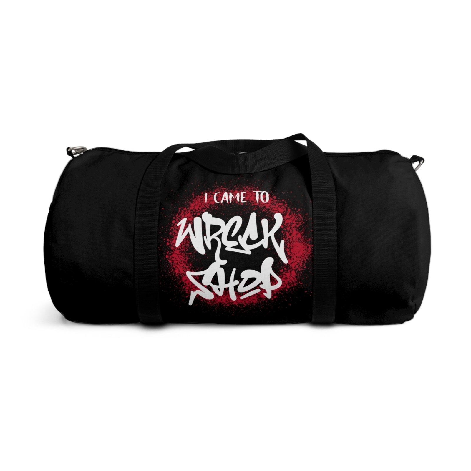 Black Duffel Bag with I Came to Wreck Shop Text and Graffiti Design, Motivational and Hip Hop - Inspired | US - Ohhh So Swag