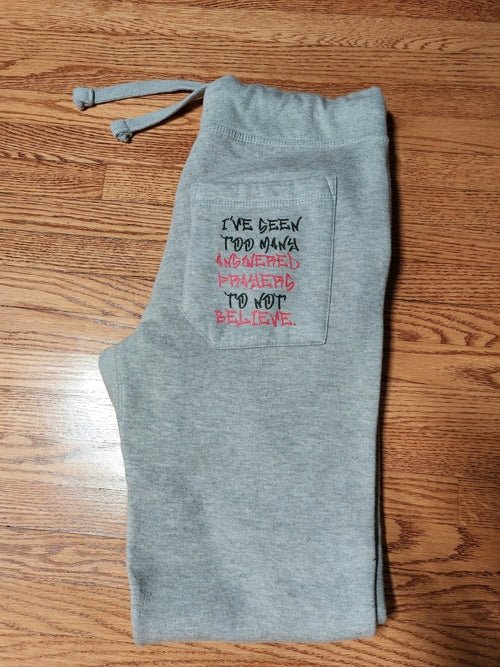 Black Fleece Joggers - I've Seen Too Many Answered Prayers to Not Believe | US - Ohhh So Swag