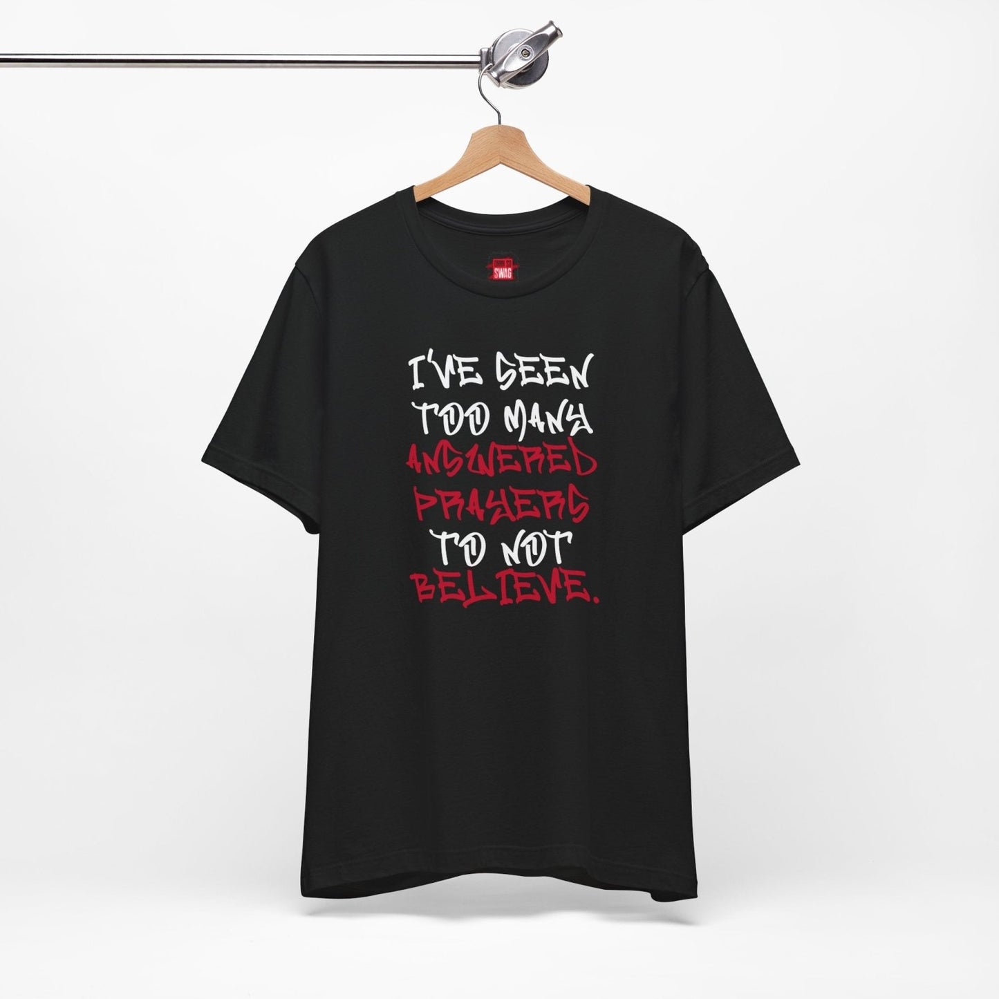 I've Seen Too Many Answered Prayers to Not Believe black Christian t-shirt Canada | Ohhh So Swag