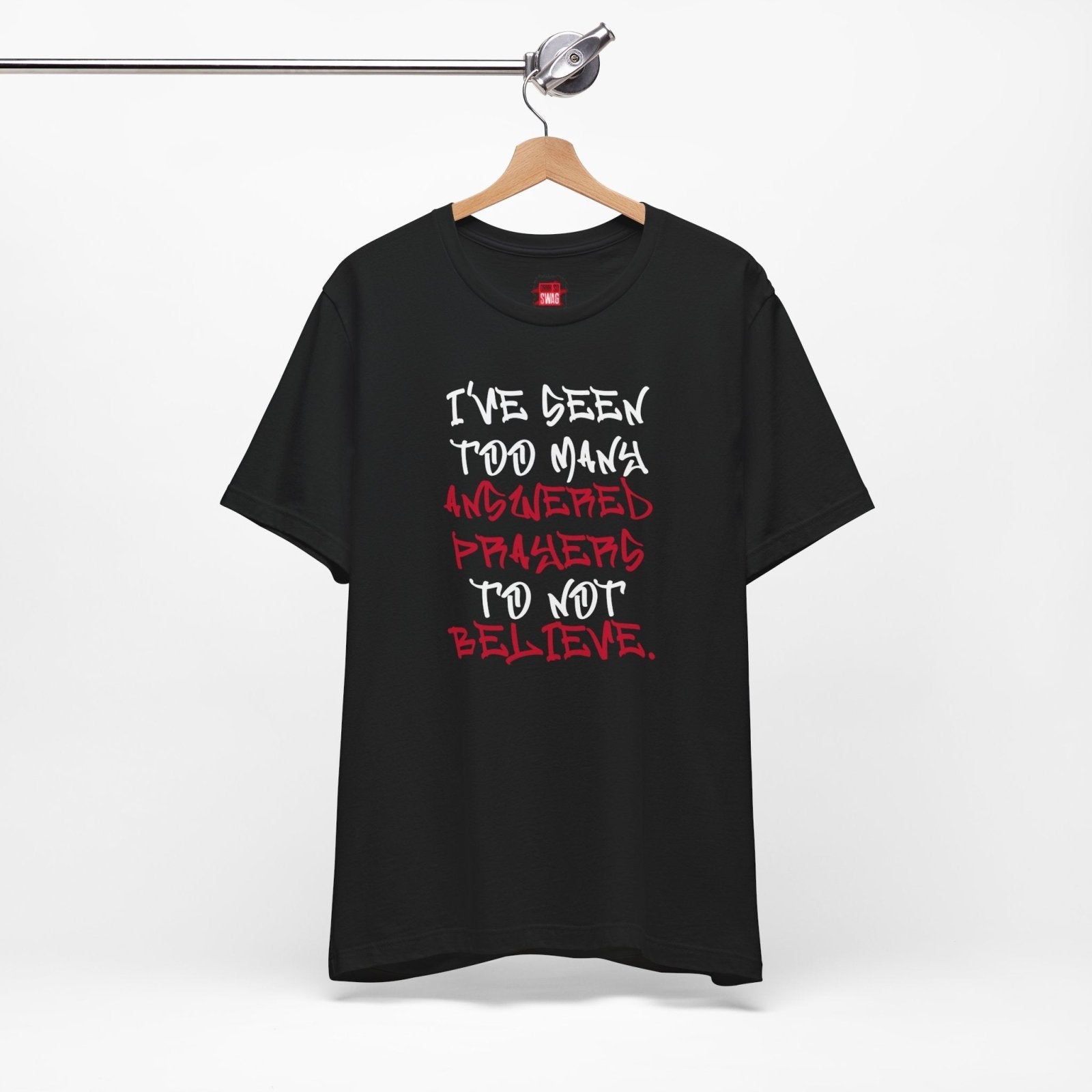 I've Seen Too Many Answered Prayers to Not Believe black Christian t-shirt Canada | Ohhh So Swag