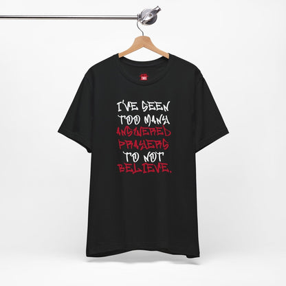 I've Seen Too Many Answered Prayers to Not Believe black Christian t-shirt Canada | Ohhh So Swag