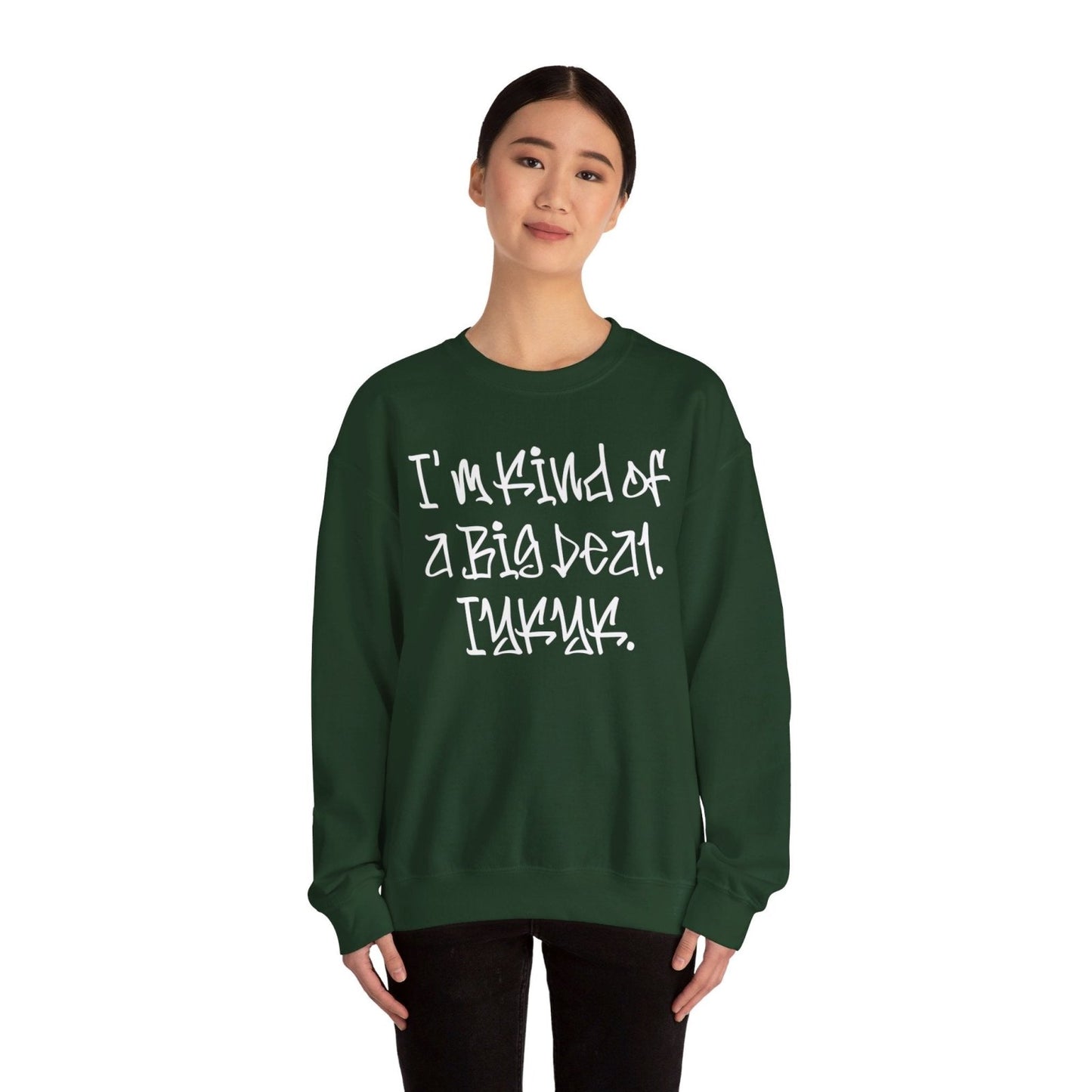 Cool Funny Swag Crewneck Sweatshirt for Men, Women – I'm Kind of a Big Deal IYKYK | CA - Ohhh So Swag