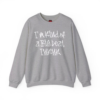 Cool Funny Swag Crewneck Sweatshirt for Men, Women – I'm Kind of a Big Deal IYKYK | US - Ohhh So Swag