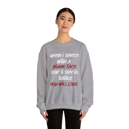 Dance Crewneck Sweatshirt for Men, Women – When I Dance with a Stank Face | CA - Ohhh So Swag