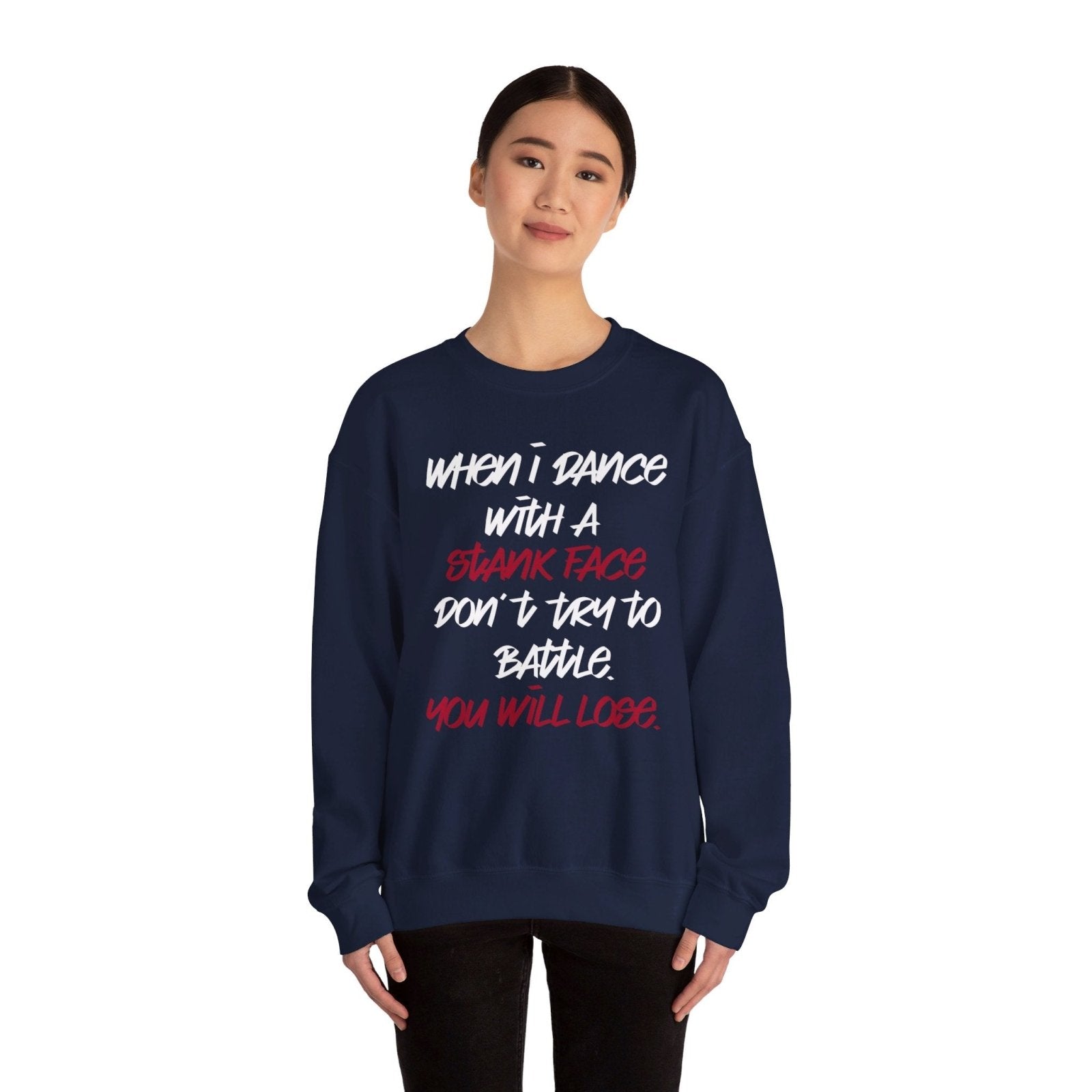 Dance Crewneck Sweatshirt for Men, Women – When I Dance with a Stank Face | CA - Ohhh So Swag