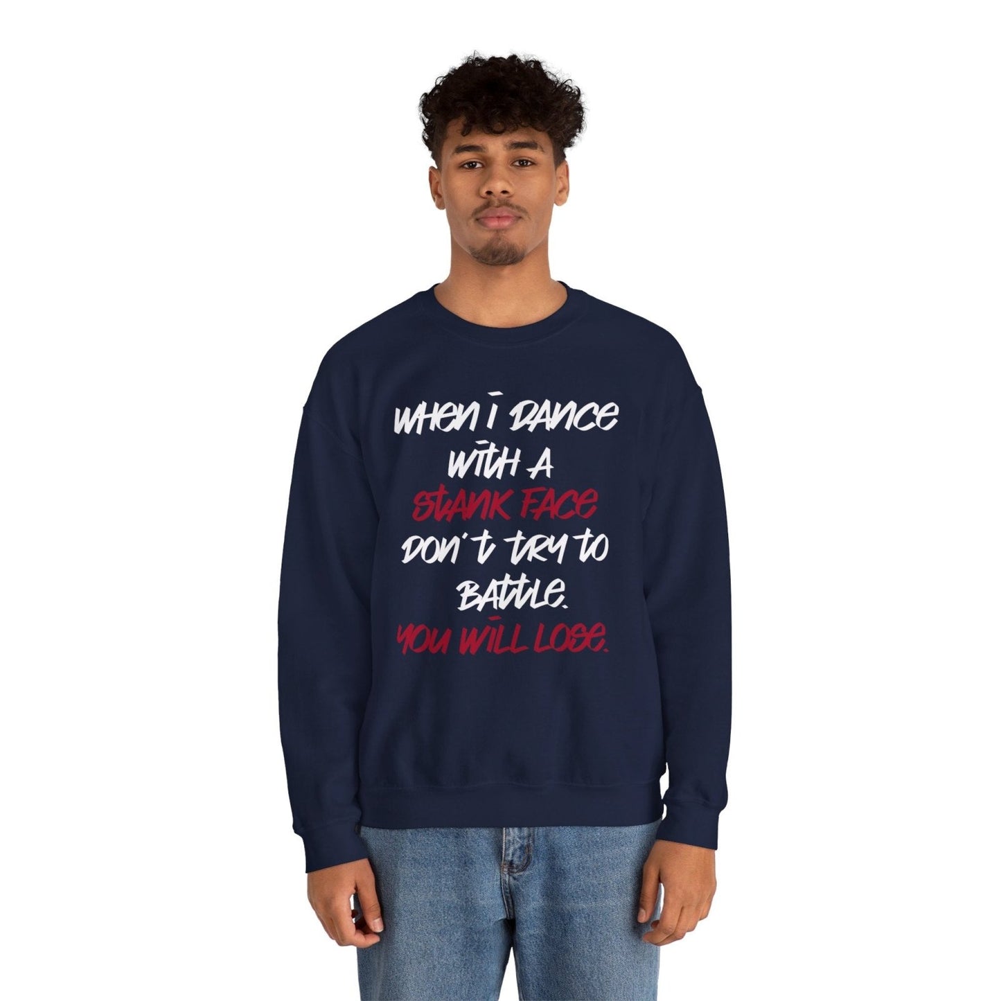 Dance Crewneck Sweatshirt for Men, Women – When I Dance with a Stank Face | CA - Ohhh So Swag