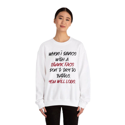 Dance Crewneck Sweatshirt for Men, Women – When I Dance with a Stank Face | CA - Ohhh So Swag