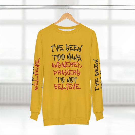Faith Sweatshirt, Yellow – I’ve Seen Too Many Answered Prayers to Not Believe | US - Ohhh So Swag