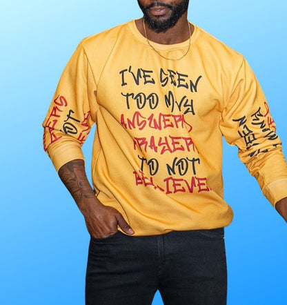 Faith Sweatshirt, Yellow – I’ve Seen Too Many Answered Prayers to Not Believe | US - Ohhh So Swag