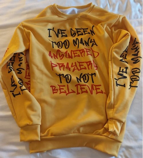 Faith Sweatshirt, Yellow – I’ve Seen Too Many Answered Prayers to Not Believe | US - Ohhh So Swag