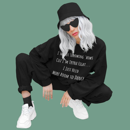 Funny Dance Crewneck Sweatshirt for Men, Women – I'm Not Throwing Bows Cuz I'm Tryna Fight | US - Ohhh So Swag