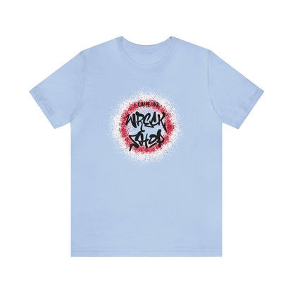 Graffiti Graphic Tee, Classic Soft Style – I Came to Wreck Shop | CA - Ohhh So Swag