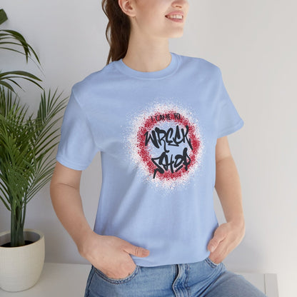 Graffiti Graphic Tee, Classic Soft Style – I Came to Wreck Shop | CA - Ohhh So Swag