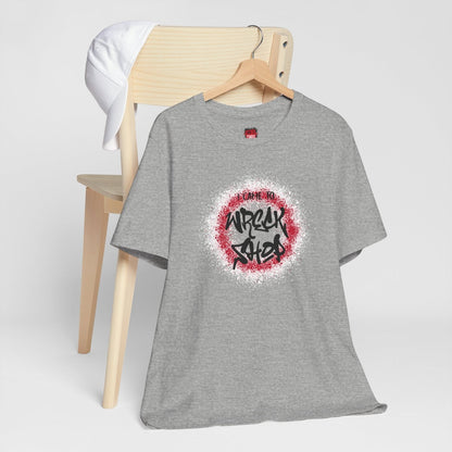 Graffiti Graphic Tee, Classic Soft Style – I Came to Wreck Shop | CA - Ohhh So Swag