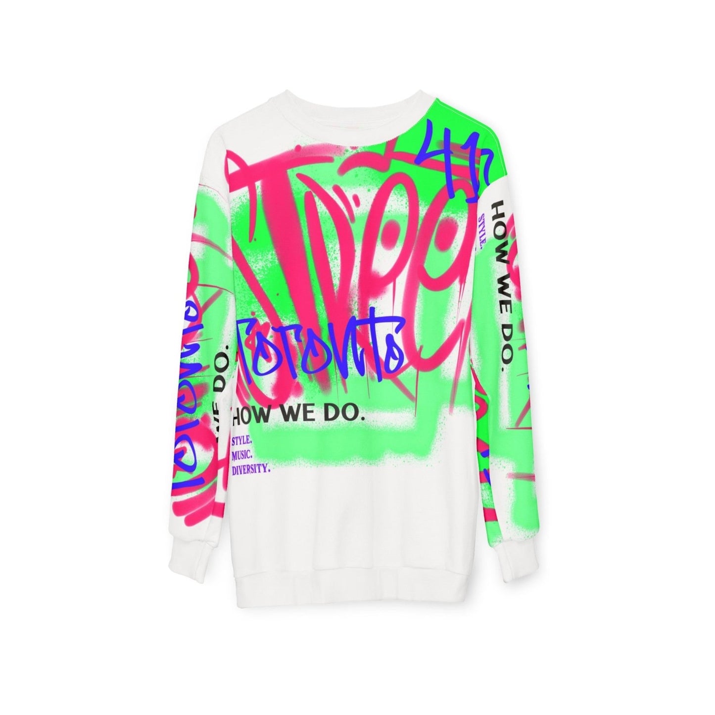 Graffiti White and Neon Toronto Sweatshirt - Toronto. How We Do. Style. Music. Diversity. | US - Ohhh So Swag