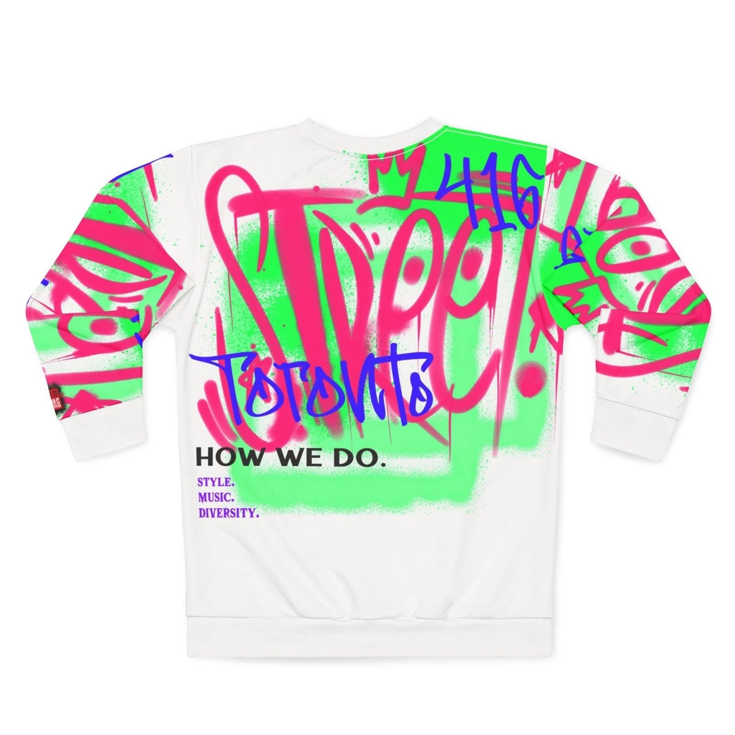 Graffiti White and Neon Toronto Sweatshirt - Toronto. How We Do. Style. Music. Diversity. | US - Ohhh So Swag