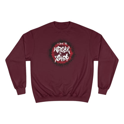 Graphic Champion Sweatshirt – I Came to Wreck Shop | US - Ohhh So Swag