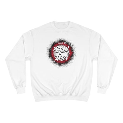 Graphic Champion Sweatshirt – I Came to Wreck Shop | US - Ohhh So Swag