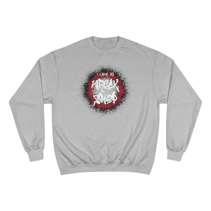 Graphic Champion Sweatshirt – I Came to Wreck Shop | US - Ohhh So Swag