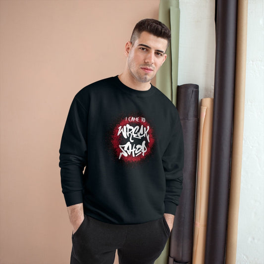 Graphic Champion® Sweatshirt – I Came to Wreck Shop | US - Ohhh So Swag