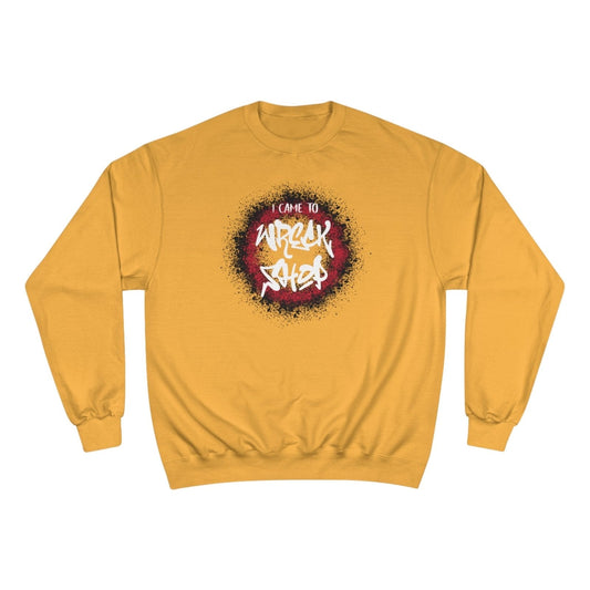 Graphic Champion® Sweatshirt – I Came to Wreck Shop | US - Ohhh So Swag