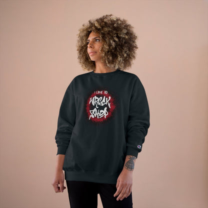 Graphic Champion Sweatshirt – I Came to Wreck Shop | US - Ohhh So Swag