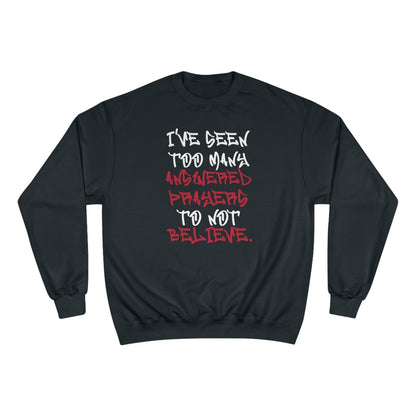 Graphic Champion Sweatshirt – I’ve Seen Too Many Answered Prayers to Not Believe | US - Ohhh So Swag