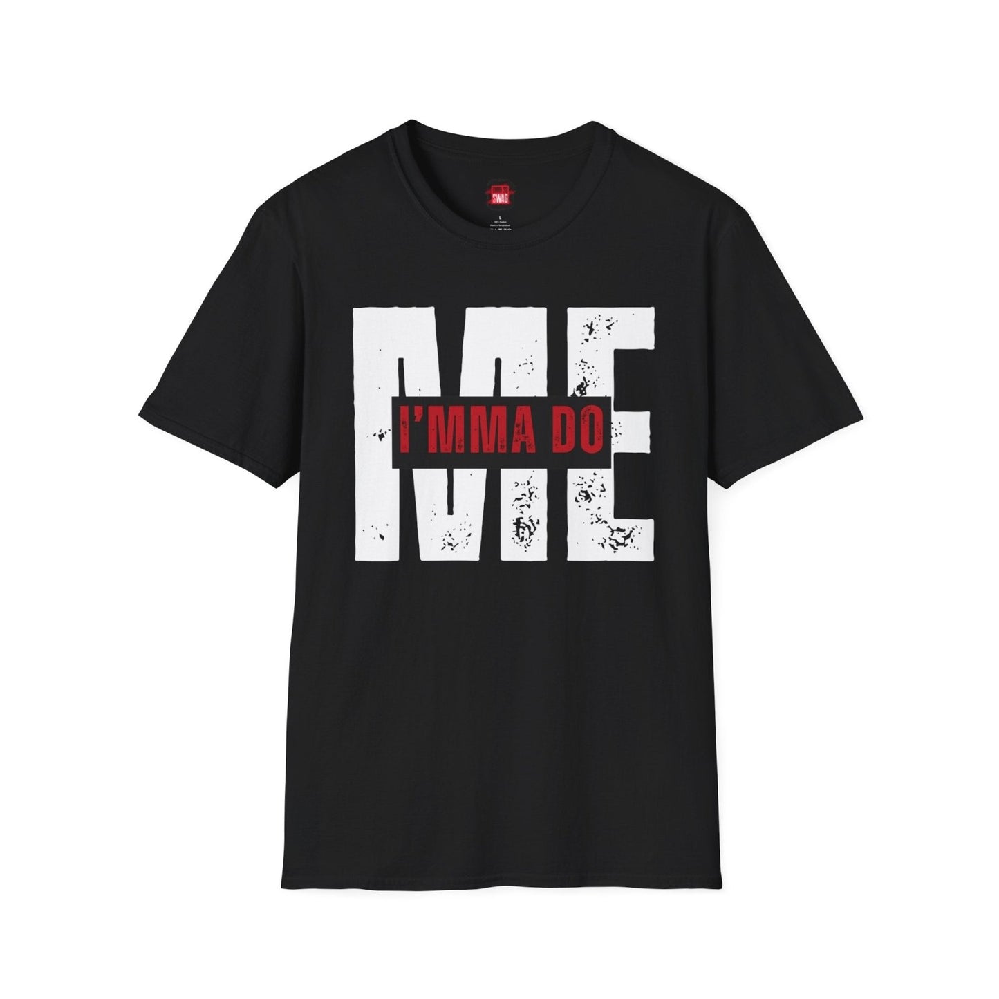 I'mma Do Me Bold Statement Tee, Unisex Everyday Casual Wear T-shirt, Self-Love Motivational Apparel | US - Ohhh So Swag