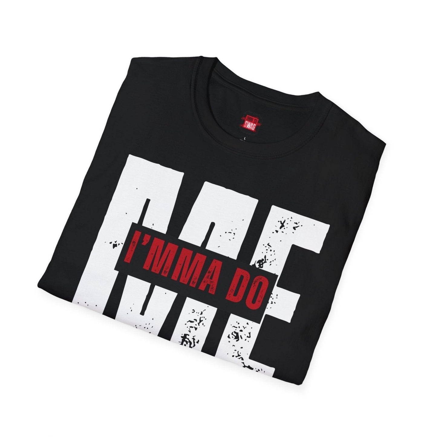 I'mma Do Me Unisex Motivational T-Shirt, Confidence Casual Tee, Self - Love Shirt, Statement Typography Top | CA - Ohhh So Swag