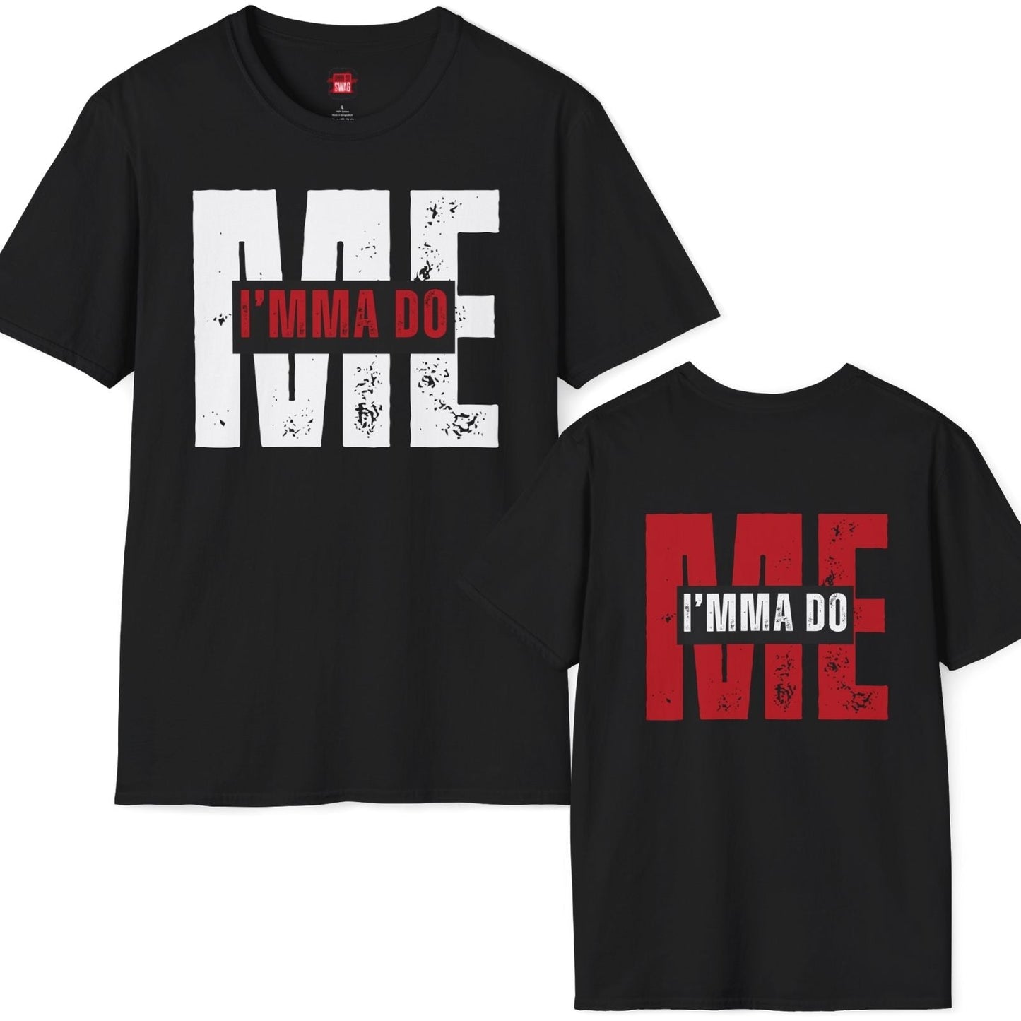 I'mma Do Me Unisex Motivational T-Shirt, Confidence Casual Tee, Self - Love Shirt, Statement Typography Top | CA - Ohhh So Swag