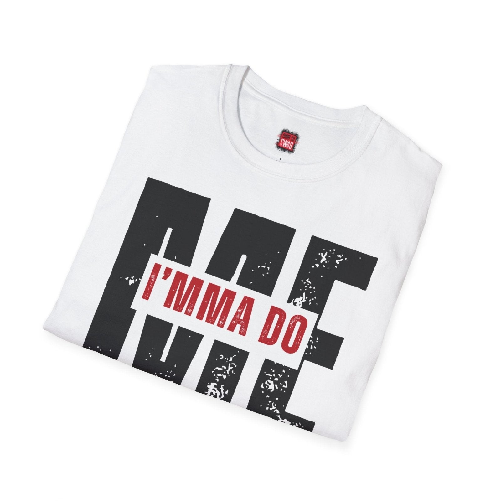 I'mma Do Me Unisex Motivational T-Shirt, Confidence Casual Tee, Self - Love Shirt, Statement Typography Top | CA - Ohhh So Swag