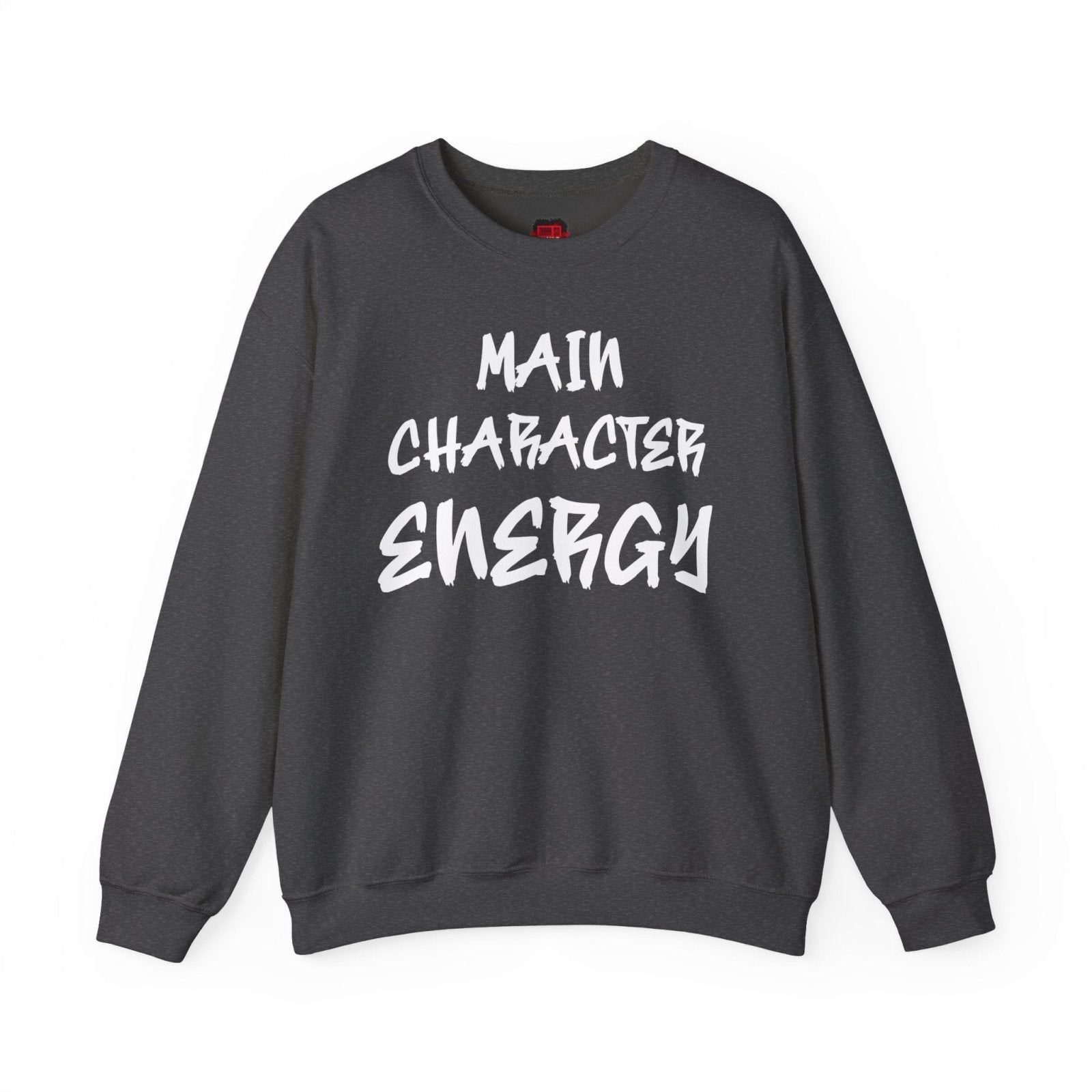 Main Character Energy Men's and Women's Medium Heavy Crewneck Sweatshirt | CA - Ohhh So Swag