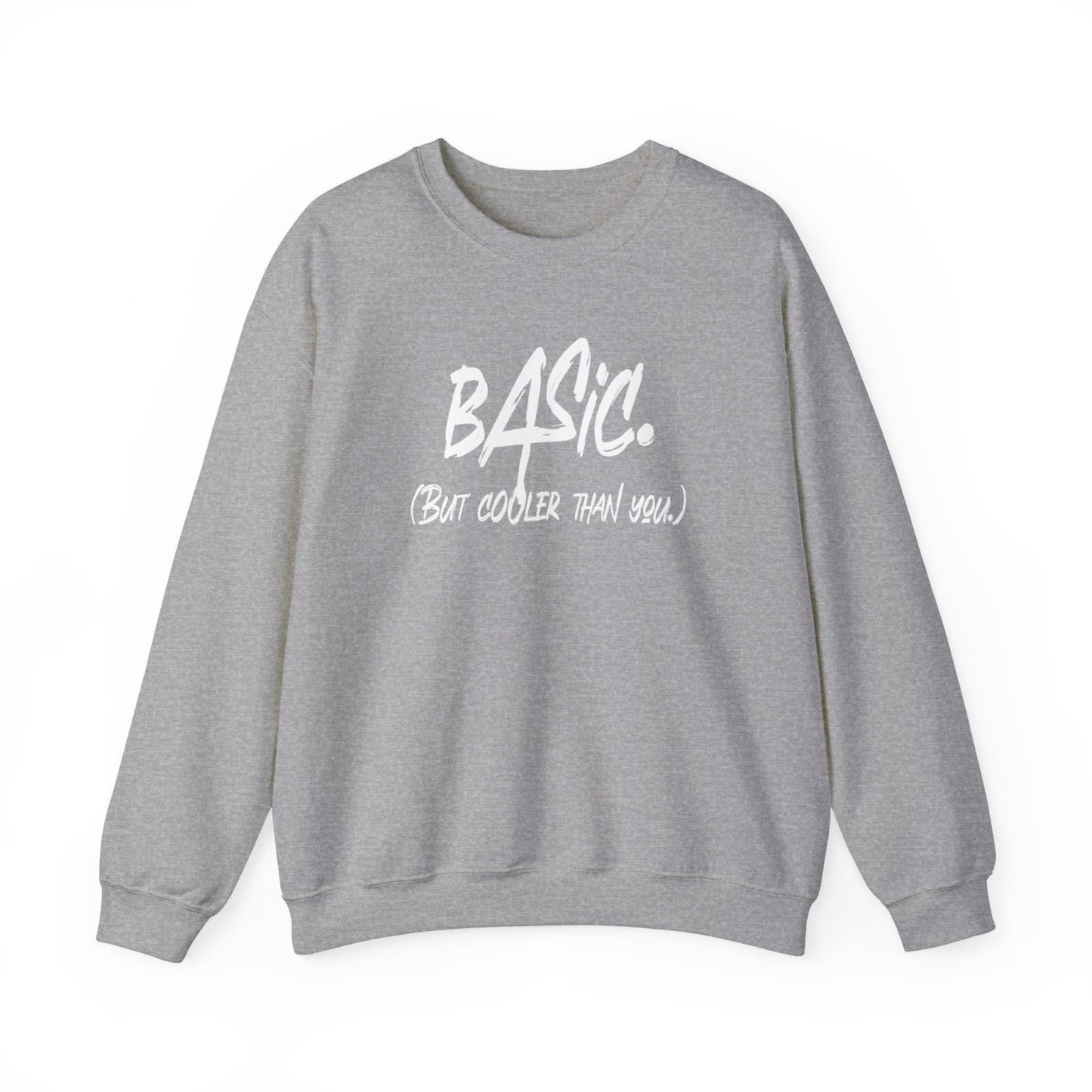 Men's and Women's Unisex Medium Heavy Crewneck Sweatshirt - Basic But Cooler Than You | CA - Ohhh So Swag