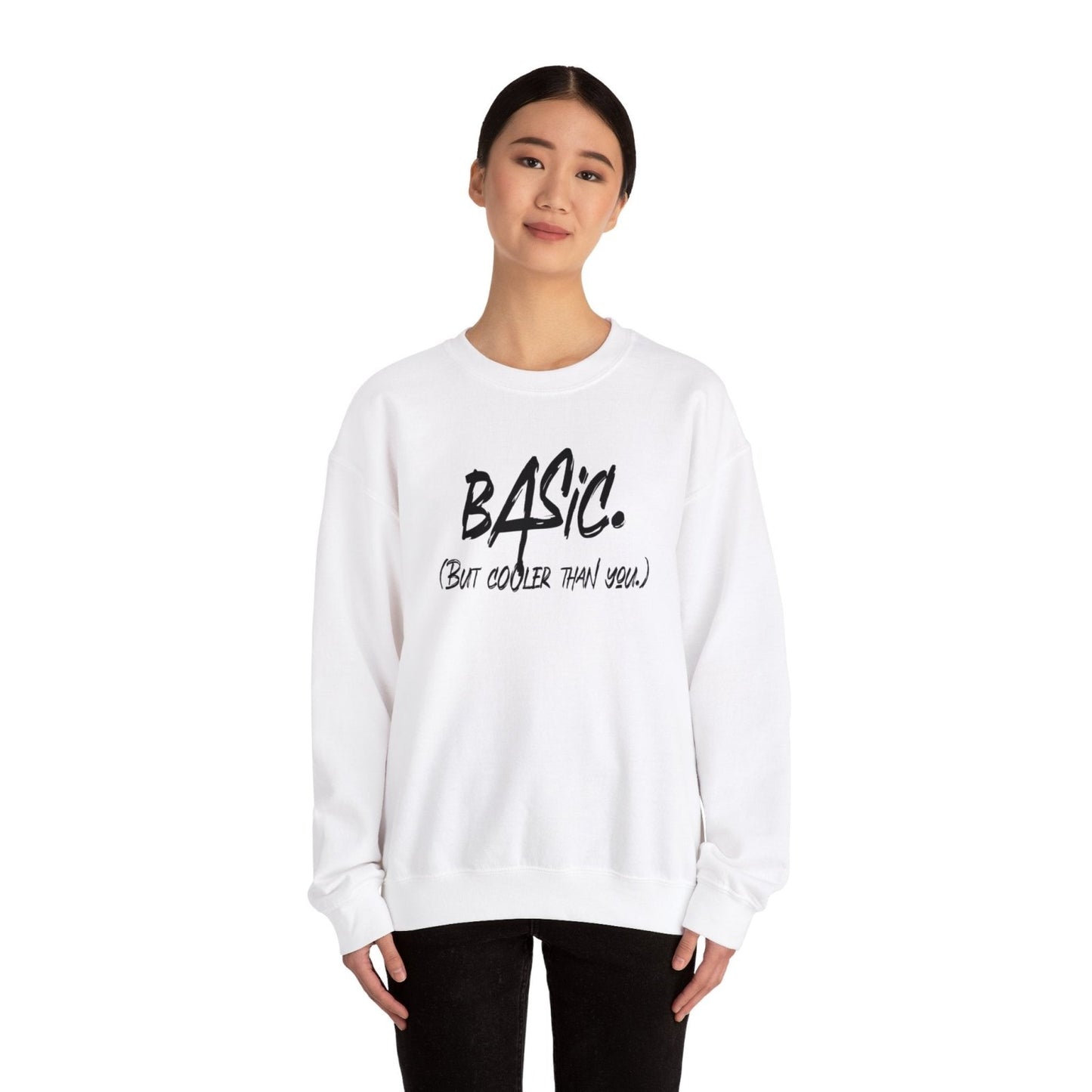 Men's and Women's Unisex Medium Heavy Crewneck Sweatshirt - Basic But Cooler Than You | CA - Ohhh So Swag