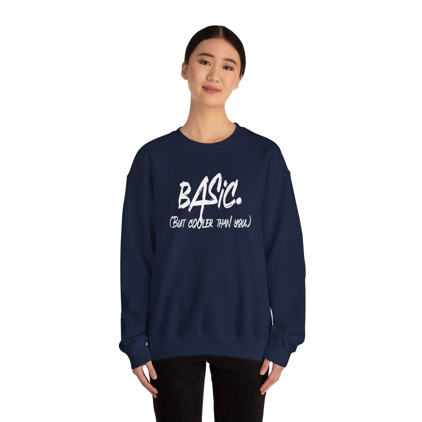 Men's and Women's Unisex Medium Heavy Crewneck Sweatshirt - Basic But Cooler Than You | CA - Ohhh So Swag