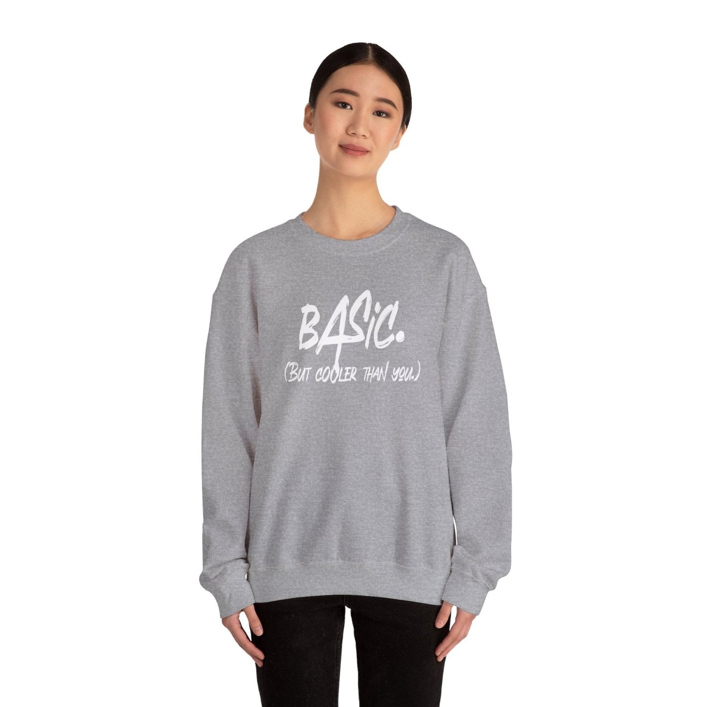 Men's and Women's Unisex Medium Heavy Crewneck Sweatshirt - Basic But Cooler Than You | CA - Ohhh So Swag