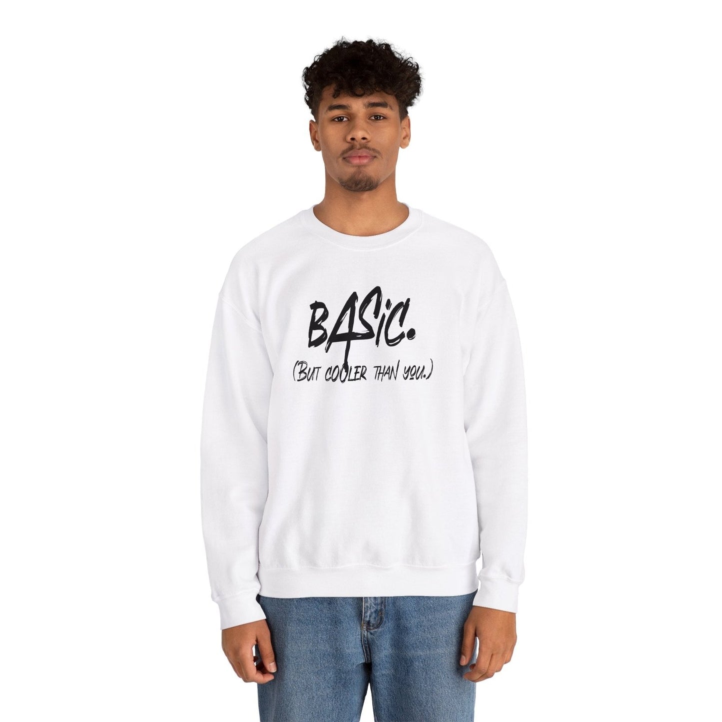 Men's and Women's Unisex Medium Heavy Crewneck Sweatshirt - Basic But Cooler Than You | CA - Ohhh So Swag