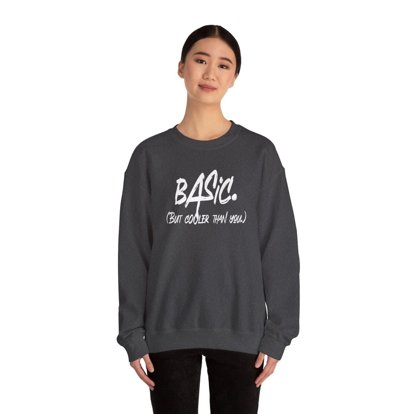 Men's and Women's Unisex Medium Heavy Crewneck Sweatshirt - Basic But Cooler Than You | CA - Ohhh So Swag