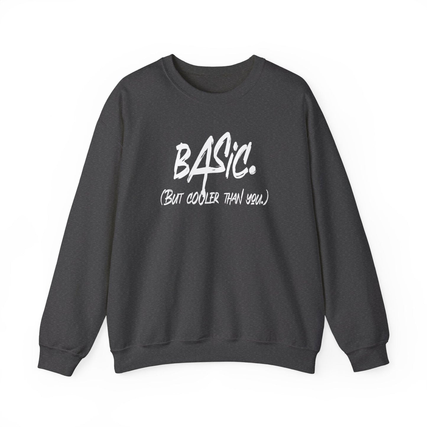 Men's and Women's Unisex Medium Heavy Crewneck Sweatshirt - Basic But Cooler Than You | CA - Ohhh So Swag