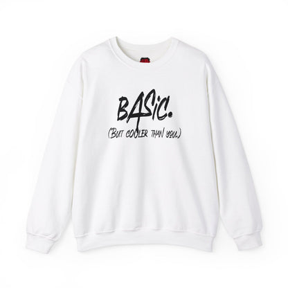 Men's and Women's Unisex Medium Heavy Crewneck Sweatshirt - Basic But Cooler Than You | US - Ohhh So Swag