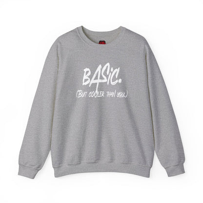 Men's and Women's Unisex Medium Heavy Crewneck Sweatshirt - Basic But Cooler Than You | US - Ohhh So Swag