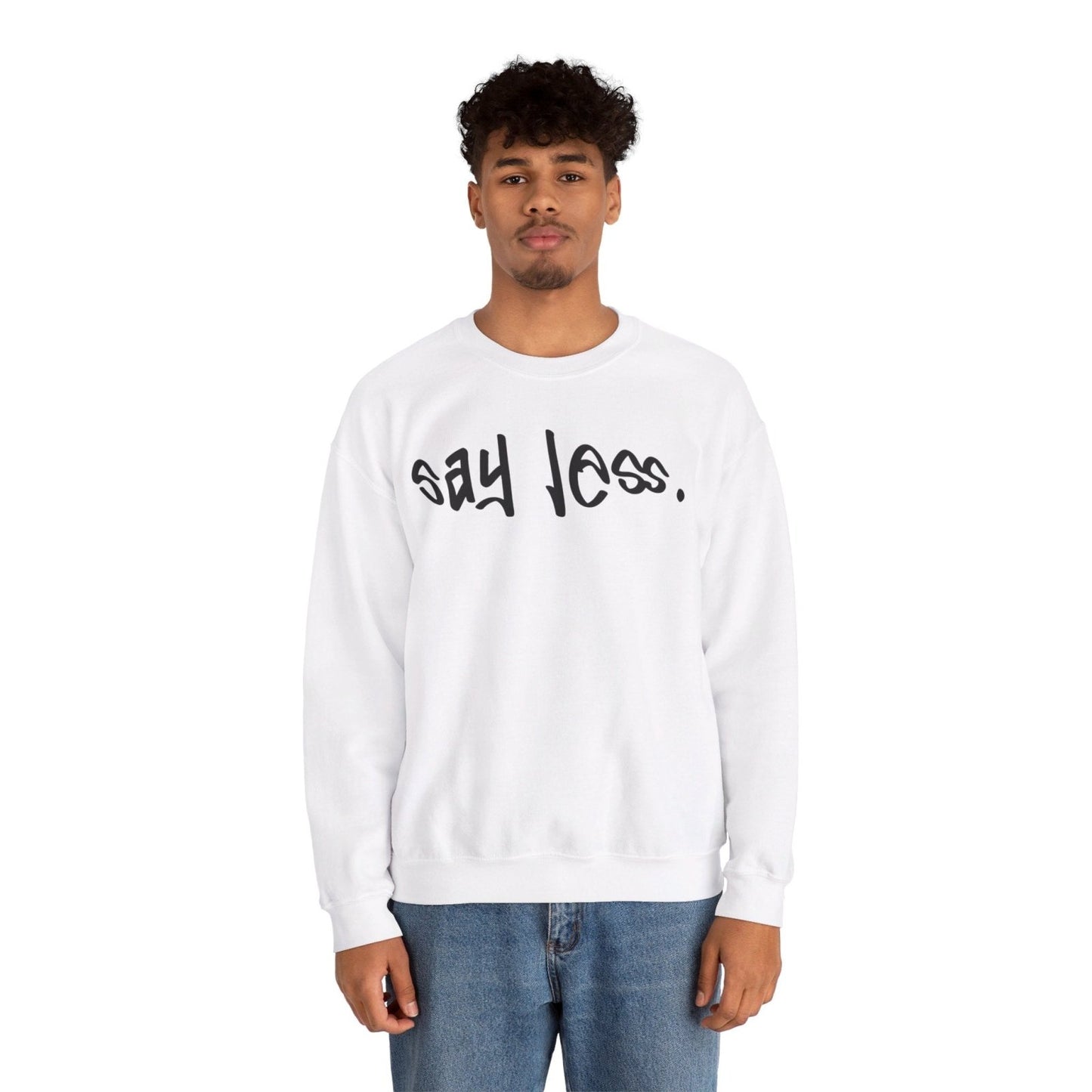 Men's and Women's Unisex Medium Heavy Crewneck Sweatshirt - Say Less | CA - Ohhh So Swag