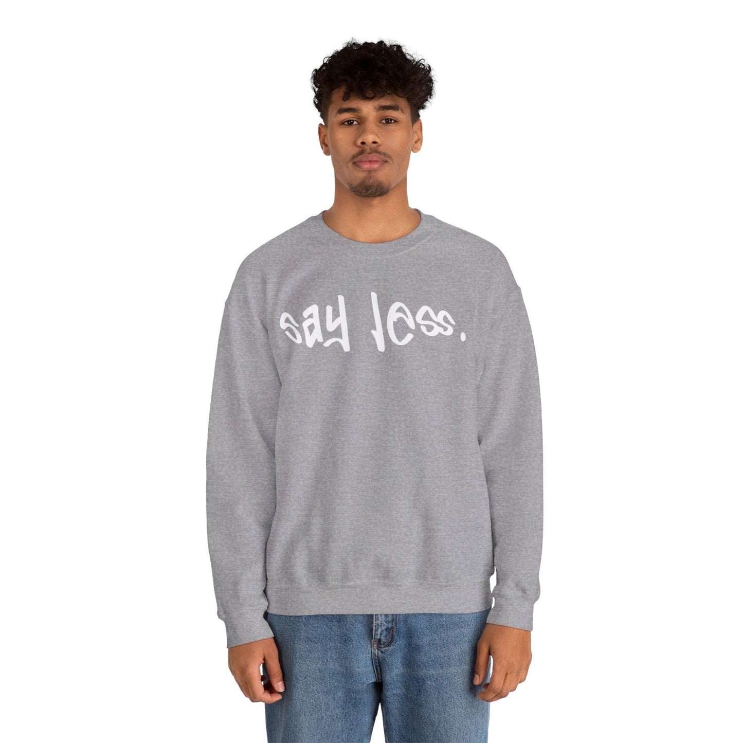 Men's and Women's Unisex Medium Heavy Crewneck Sweatshirt - Say Less | CA - Ohhh So Swag